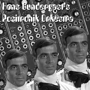 Hans Gundergast's Positronik Orkestra Cover